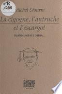 La cigogne, l'autruche et l'escargot : quand l'Alsace osera...