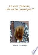 La cire d'abeille, une radio cosmique ?