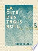 La Cité des trois rois - Ou la Mission sanglante et le réparateur