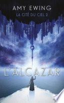 La Cité du ciel, Tome 2 : L'Alcazar