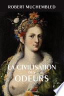 La civilisation des odeurs (XVIe-début XIXe siècle)