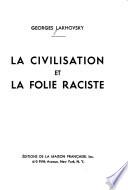 La civilisation et la folie raciste