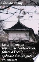 La civilisation japonaise conférences faites à l'école spéciale des langues orientales