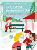La classe de Madame Pafo - Lila part en mission amitié CP 6/7 ans