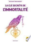 La Clé secrète de l'immortalité