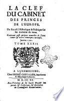 La clef du cabinet des princes de l'Europe ou recueil historique et politique sur les matières du tems