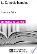 La Comédie humaine d'Honoré de Balzac (Les Fiches de Lecture d'Universalis)