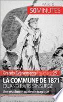 La Commune de 1871, quand Paris s'insurge