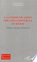 La communication organisationnelle en débat