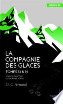 La Compagnie des Glaces - tome 13 Station Fantôme - tome 14 Les Hommes-Jonas