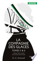 La Compagnie des glaces - tome 5 L'Enfant des glaces - tome 6 Les Otages des glaces