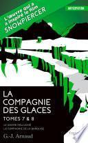 La Compagnie des glaces - tome 7 Le Gnome halluciné - tome 8 La Compagnie de la banquise