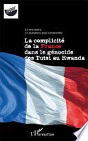 La complicité de la France dans le génocide des Tutsi au Rwanda