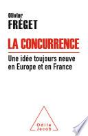 La Concurrence, une idée toujours neuve en Europe et en France