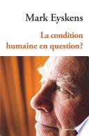 La condition humaine en question ?
