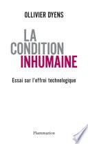 La Condition inhumaine. Essai sur l'effroi technologique