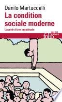 La condition sociale moderne. L'avenir d'une inquiétude