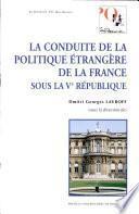 La conduite de la politique étrangère de la France sous la Ve République