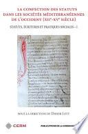 La confection des statuts dans les sociétés méditerranéennes de l'Occident (XIIe-XVe siècle)