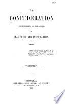 La confédération, couronnement de dix années de mauvaise administration