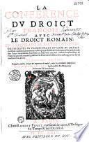 La conférence du droict françois avec le droict romain, civil et canon...