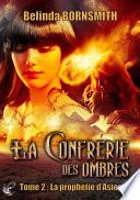 La Confrérie des Ombres - Tome 2 : La Prophétie d&amp;'Asiès