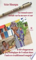 La connaissance sociale sur la mesure et sur le développement psychologique de l’enfant dans l’univers traditionnel congolais