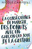 La conséquence de manger des donuts avec un garçon qui joue de la guitare