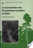 La conservation des ecosystèmes forestiers du Zaïre