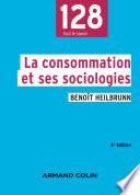 La consommation et ses sociologies - 4e éd.
