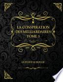 La Conspiration des milliardaires - Tome 3