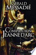 La Conspiration Jeanne d'Arc