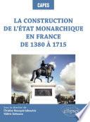La construction de l’État monarchique en France de 1380 à 1715