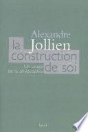 La Construction de soi. Un usage de la philosophie
