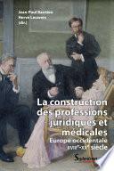 La construction des professions juridiques et médicales