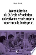 La consultation du CSE et la négociation collective en cas de projets importants de l'entreprise
