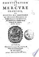 La continuation du Mercure francois, ou, suitte de l'histoire de l'auguste regence de la royne Marie de Medicis ...