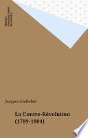 La Contre-Révolution (1789-1804)