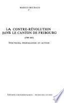 La Contre-révolution dans le canton de Fribourg (1789-1815)