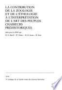 La contribution de la zoologie et de l'éthologie à l'interprétation de l'art des peuples chasseurs préhistoriques