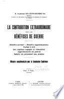 La contribution extraordinaire sur les bénéfices de guerre ...: Bénéfice normal. Bénéfice supplémentaire. Forfait 6% des capitaux engagés et rémunérés. Appointements du patron. Salaire du personnel aux armées