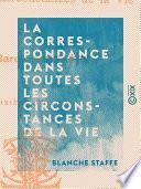 La Correspondance dans toutes les circonstances de la vie