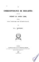 La correspondance de Descartes dans les inédits du fonds Libri, éturiée pour l'histoire des mathématiques