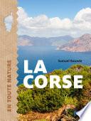La Corse. En toute nature