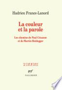 La couleur et la parole. Les chemins de Paul Cézanne et de Martin Heidegger