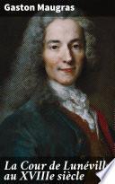 La Cour de Lunéville au XVIIIe siècle