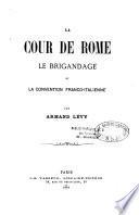 La cour de Rome. Le brigandage et la convention Franco-Italienne
