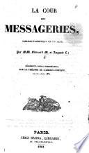 La Cour des Messageries tableau-vaudeville en un acte par MM. Edouard M[onnais] et Auguste L[efer].
