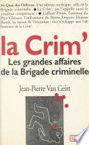 La Crim' : les grandes affaires de la Brigade criminelle