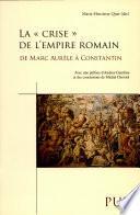 La crise de l'Empire romain de Marc Aurèle à Constantin